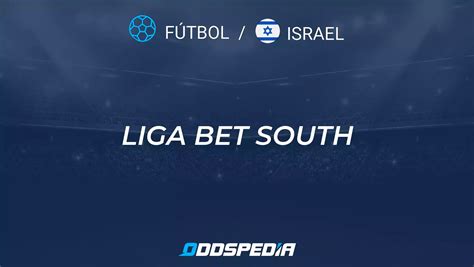 Israel Liga Bet South - Exploring Football Betting Trends